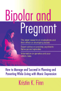 Bipolar and Pregnant by Kristin Finn